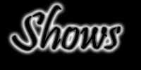 Shows